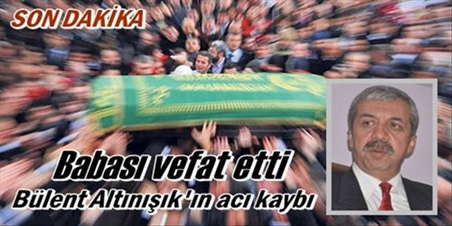 Celal Altınışık vefat etti