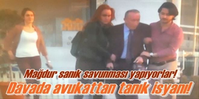 Davada avukatın tanık isyanı!
