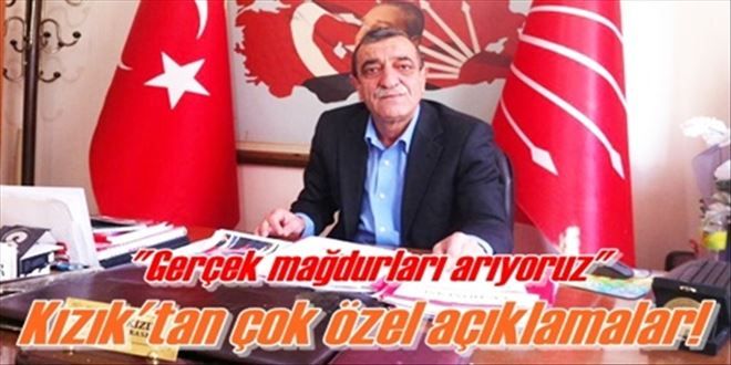 ?Gerçek mağdurları arıyoruz?