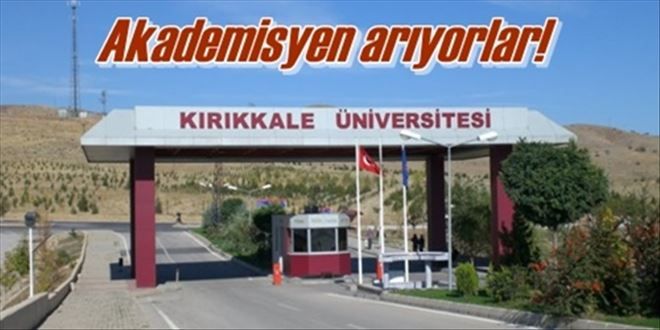 Kırıkkale Üniversitesi 9 yardımcı doçent alacak