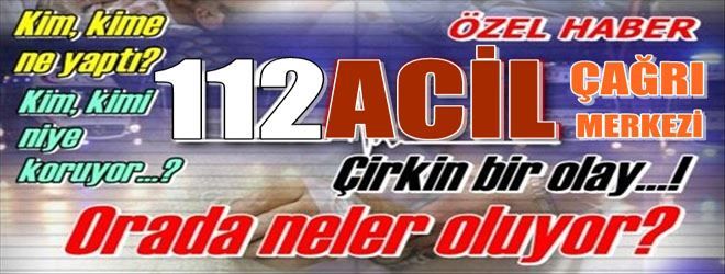 112 ÇAĞRI MERKEZİNDE ÇİRKİN BİR OLAY!