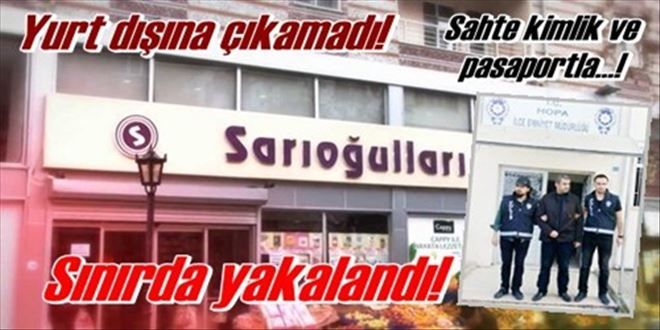Fatih Sarı Hopa´da yakalandı!