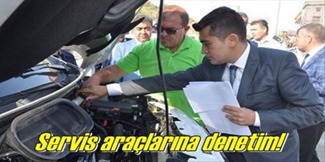 Servis araçları denetlendi