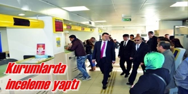 Vali kurumları ziyaret etti