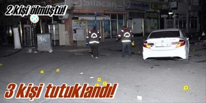 3 KİŞİ TUTUKLANDI!