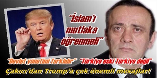 Çakıcı´dan Trump´a çok önemli mesajlar!