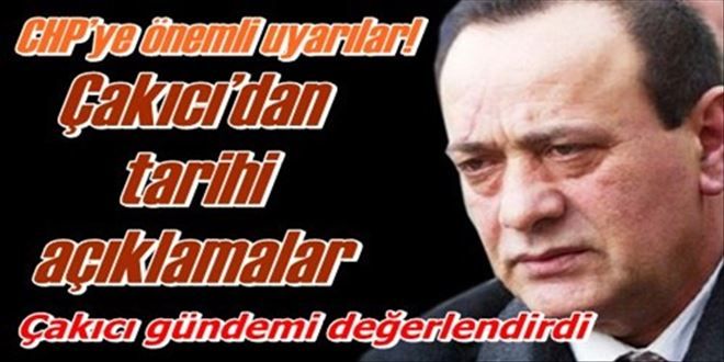 Çakıcı´dan tarihi açıklamalar