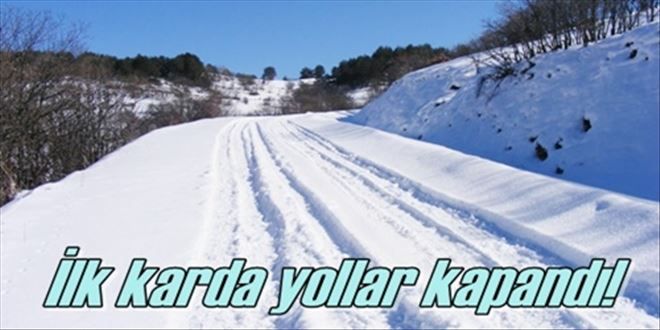 Kar yolları kapattı!