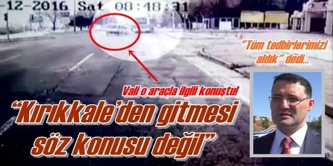 Vali de araçla ilgili konuştu!