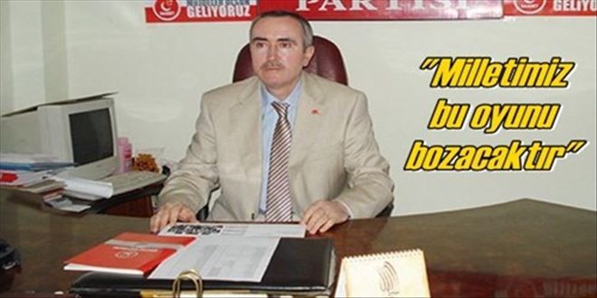 ?Milletimiz karanlık oyunu bozacaktır?