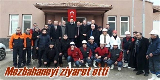 Mezbahaneyi ziyaret etti