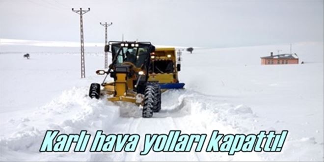 Kar, yolları kapattı!