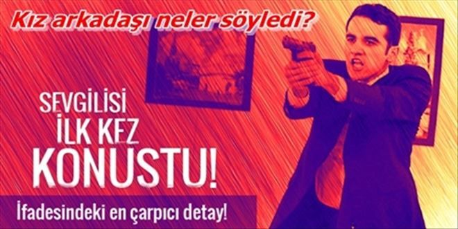 Kız arkadaşı konuştu?!