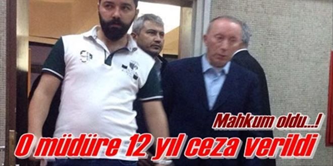 12 yıl hapis yedi!