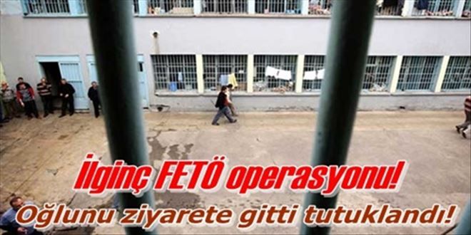 Cezaevine oğluna geldi kendisi de tutuklandı!