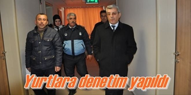 Yurtlara denetim yapıldı