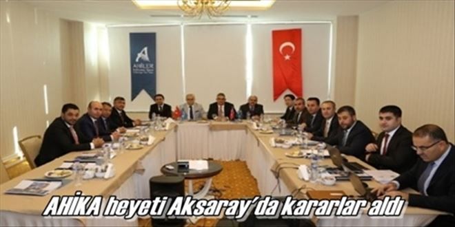 AHİKA heyeti toplandı