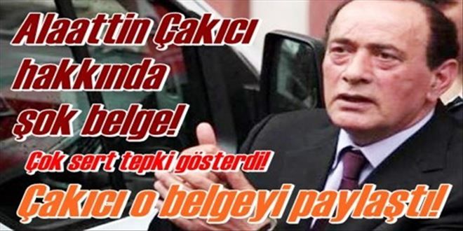 Alaattin Çakıcı  hakkında şok belge!