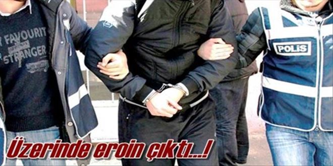 Üzerinden eroin çıktı