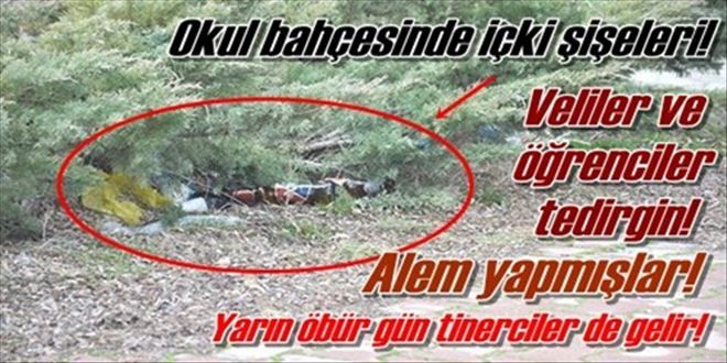 Okul bahçesinde alkol rezaleti!