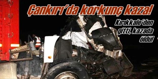 Çankırı´da Kaza: 1 Ölü!