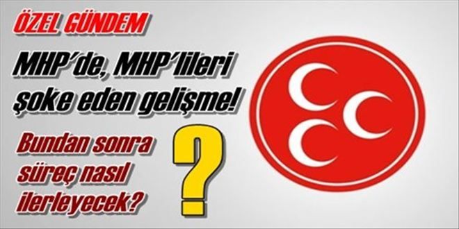 MHP´de 8 il ve 3 merkez  ilçe teşkilatı kapatıldı!