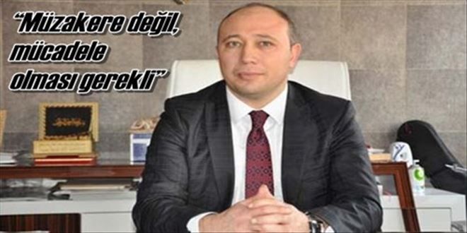 ?Müzakere değil, mücadele olması gerekli?