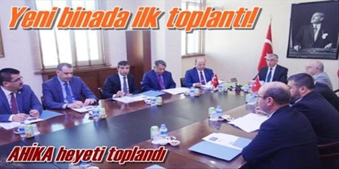 AHİKA heyeti toplandı