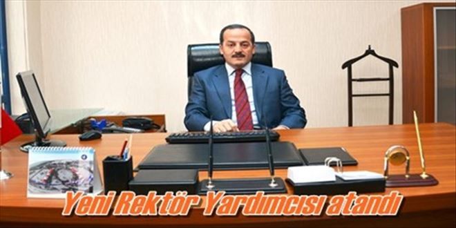 Yeni Rektör Yardımcısı atandı
