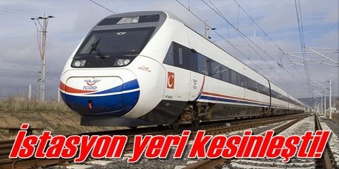 İstasyon yeri kesinleşti