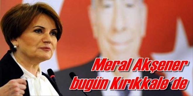 Akşener geliyor!
