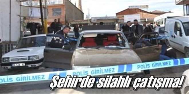  Şehirde silahlı kavga!