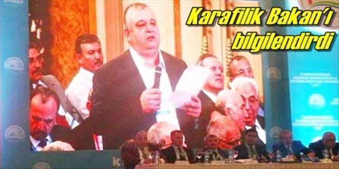 Karafilik Bakan´a anlattı