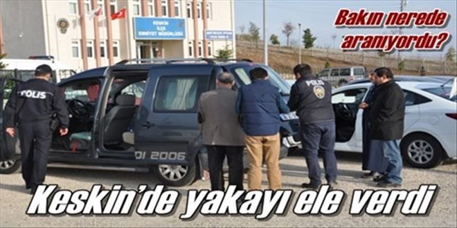 Keskin´de yakayı ele verdi