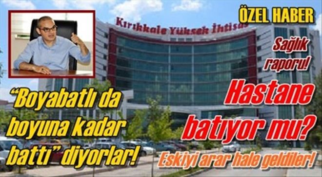 Hastane batıyor mu?