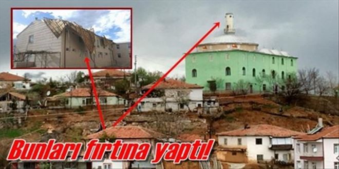 Fırtına çatı uçurdu, minare yıktı!