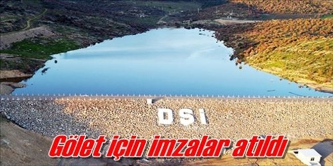 Gölet imzaları atıldı
