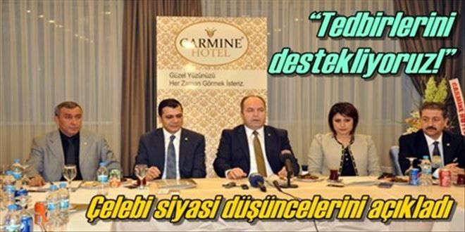 Çelebi siyasi düşüncelerini açıkladı