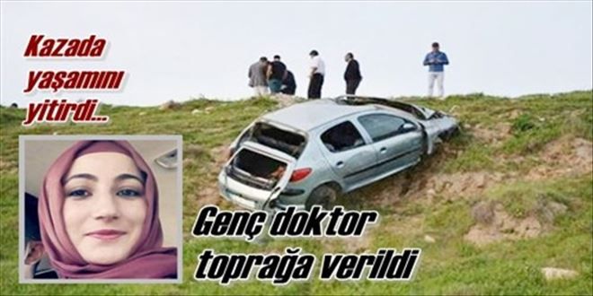 Genç doktor toprağa verildi