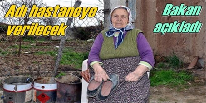 Şerife ninenin adı hastaneye verilecek