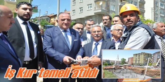 İŞKUR´un temeli atıldı