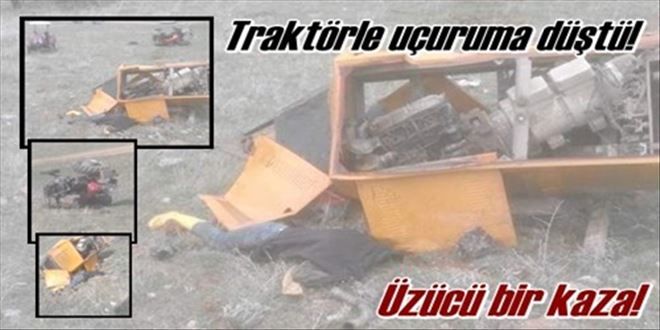 Traktörle uçuruma düştü!