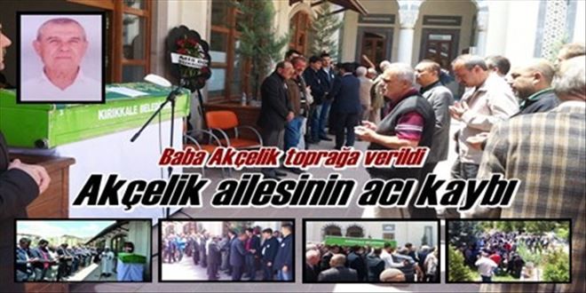 Akçelik ailesinin acı kaybı