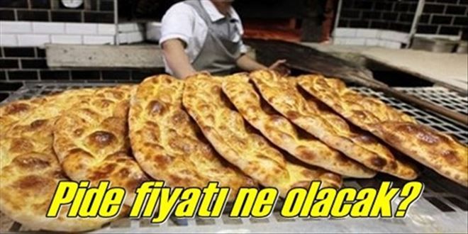 Pide fiyatları değişmeyecek!