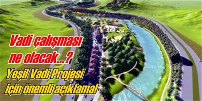 Gökçek´ten Yeşil Vadi açıklaması