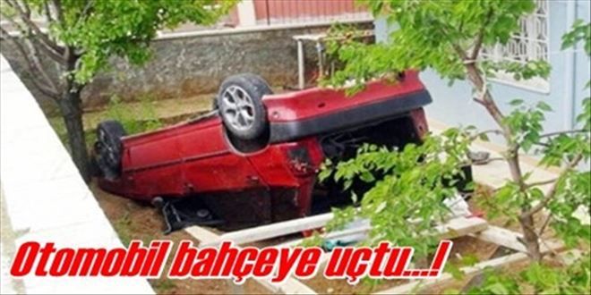 Evin bahçesine uçtu!