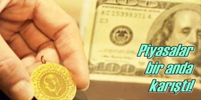 Altın uçtu dolar fırladı!