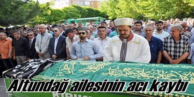 Altundağ ailesinin acı kaybı