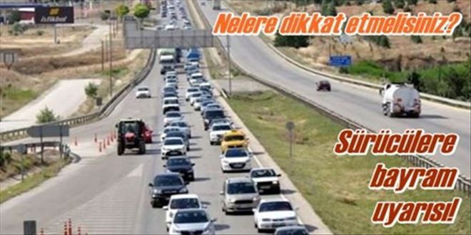 Sürücülere ?dikkatli olun´ uyarısı!