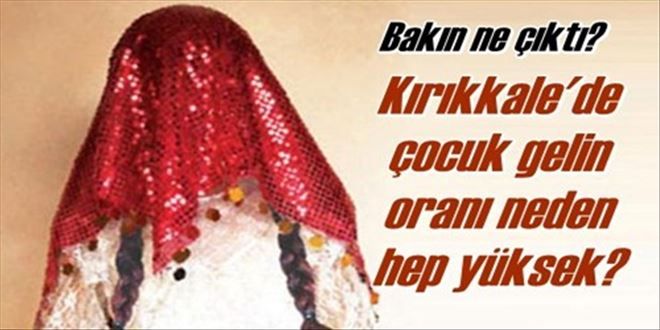 Kırıkkale´de çocuk gelin oranı yüzde 5.9